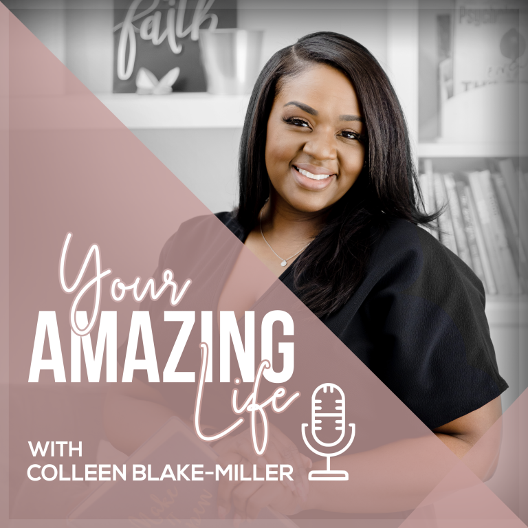 Your Amazing Life: with Colleen Blake-Miller