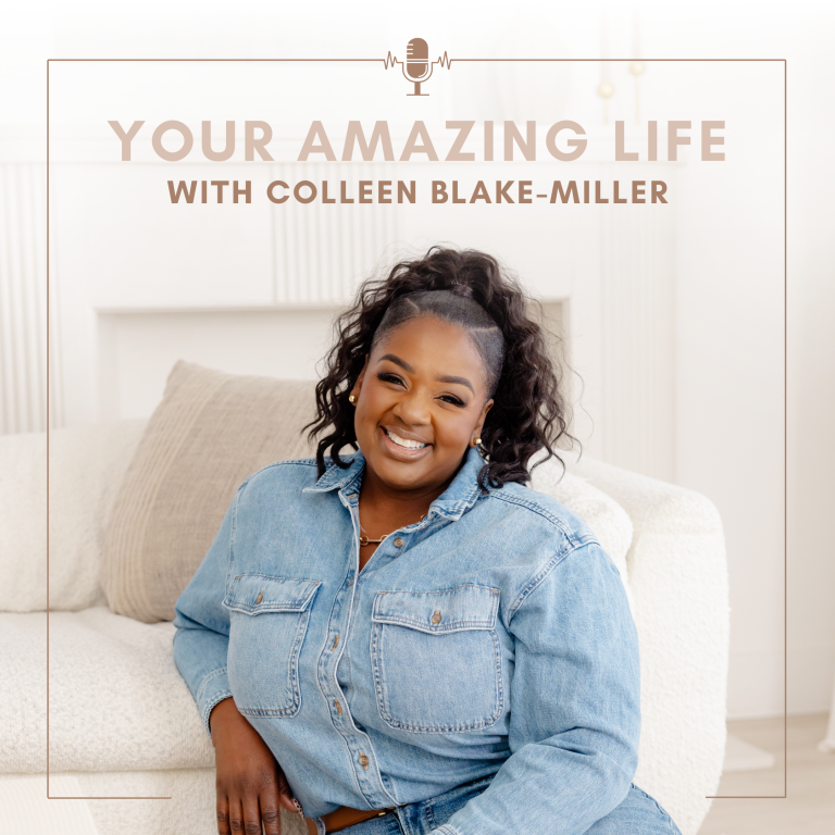 Your Amazing Life: with Colleen Blake-Miller